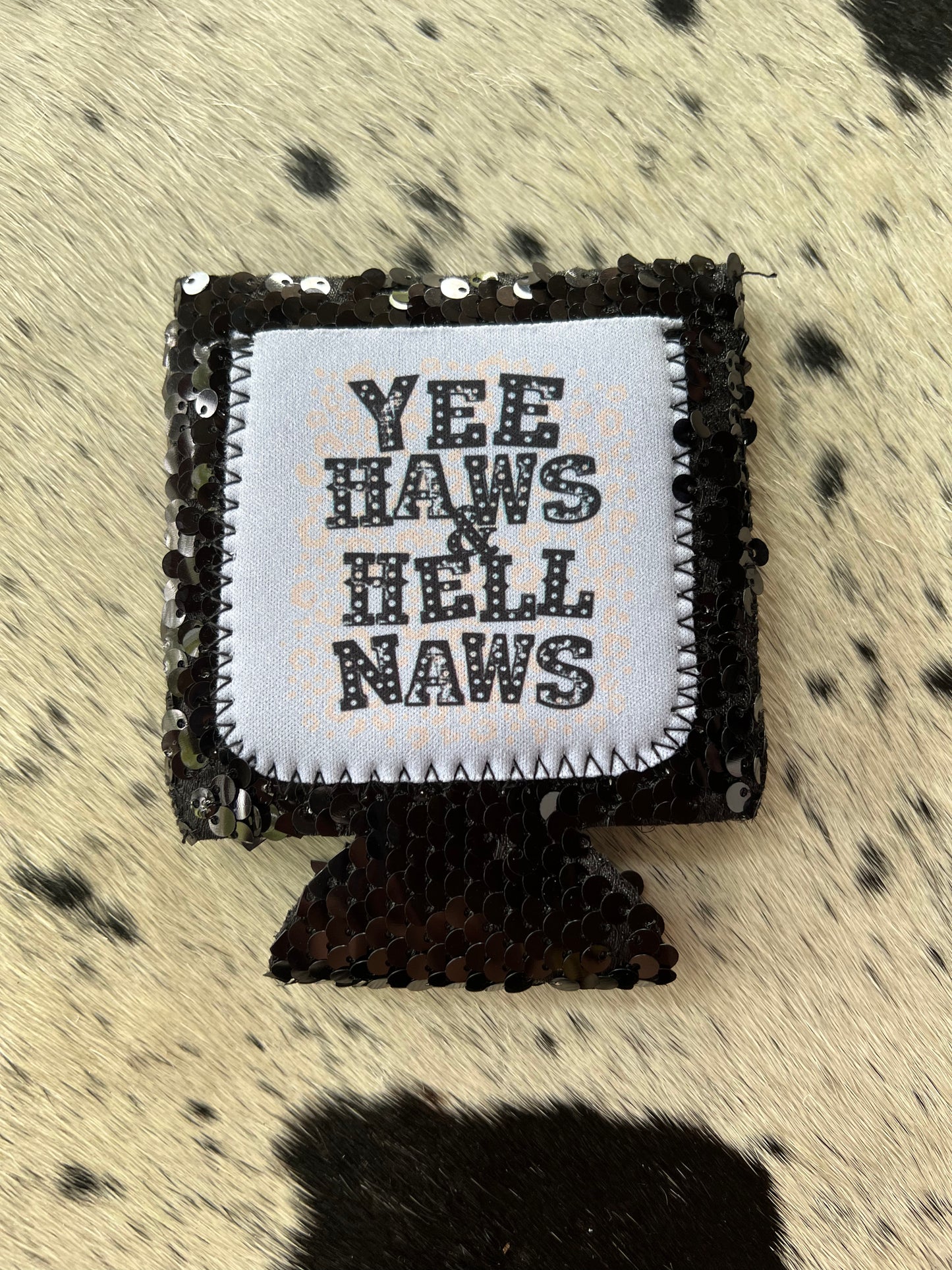 Yee Haws & Hell Naws Coozie