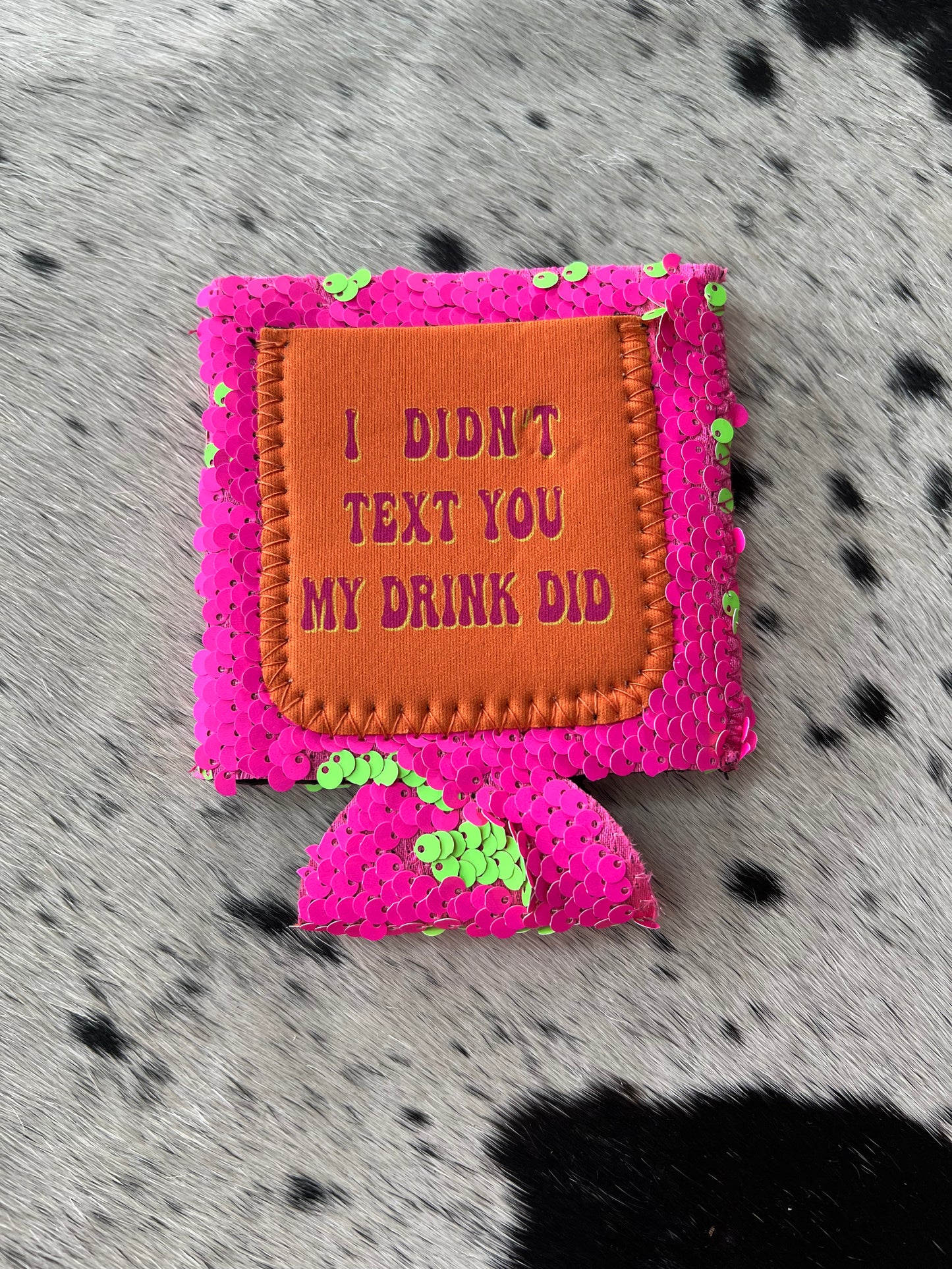 I Didn’t Text You Coozie
